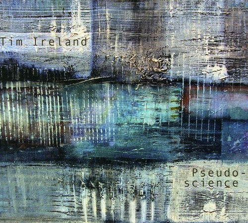 Tim Ireland: Pseudo Science - COMPACT DISCS