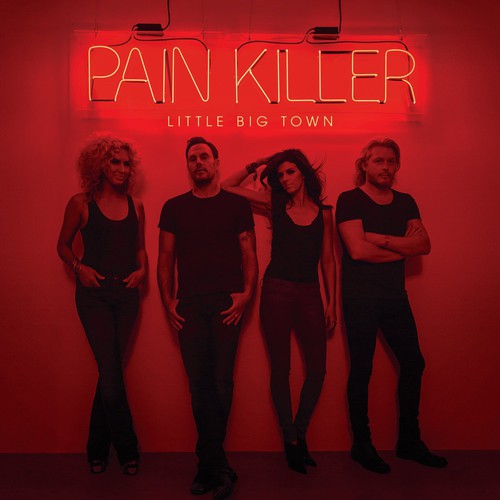Little Big Town: Pain Killer - (VINYL LP)