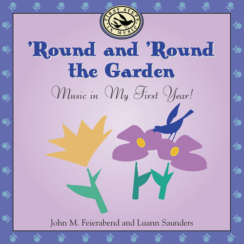 John M. Feierabend: Round & Round the Garden: Music in My First Year - COMPACT DISCS