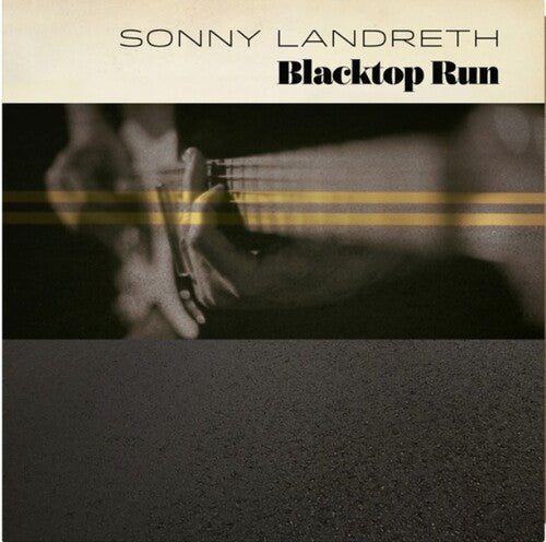 Sonny Landreth: Blacktop Run - (VINYL LP)
