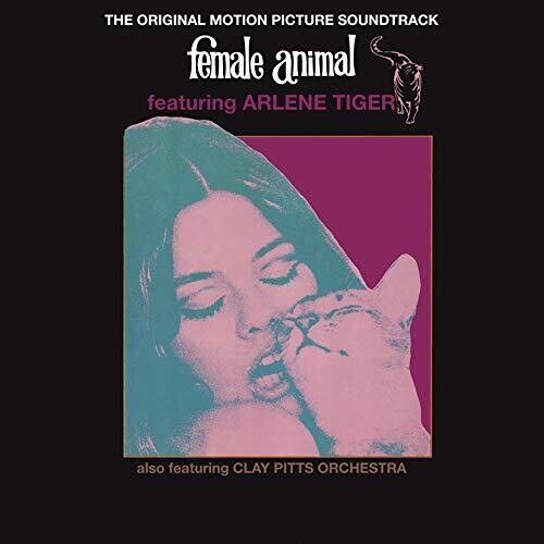 Tiger, Arlene & the Clay Pitts Orchestra: Female Animal (Original Motion Picture Soundtrack) - (VINYL LP)