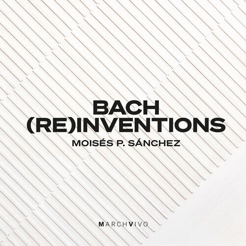 Moises P. Sanchez: Bach Reinventions - COMPACT DISCS