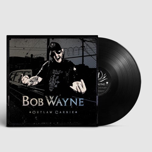 Bob Wayne: Outlaw Carnie - (VINYL LP)