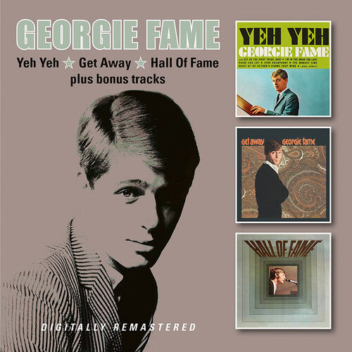Georgie Fame: Yeh Yeh / Get Away / Hall Of Fame + Bonus Tracks - COMPACT DISCS
