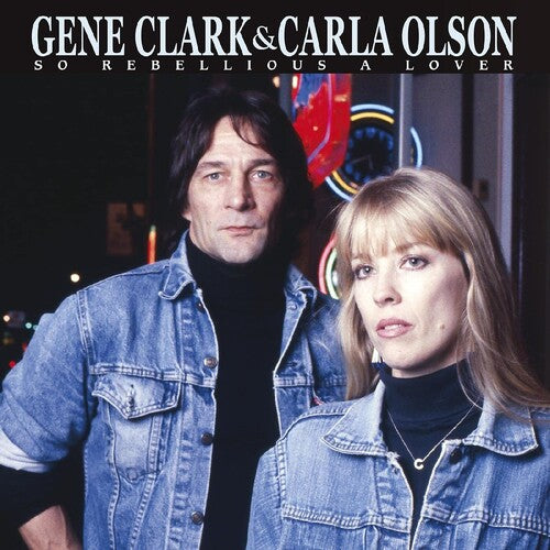 Gene Clark & Carla Olson: So Rebellious A Lover - (VINYL LP)