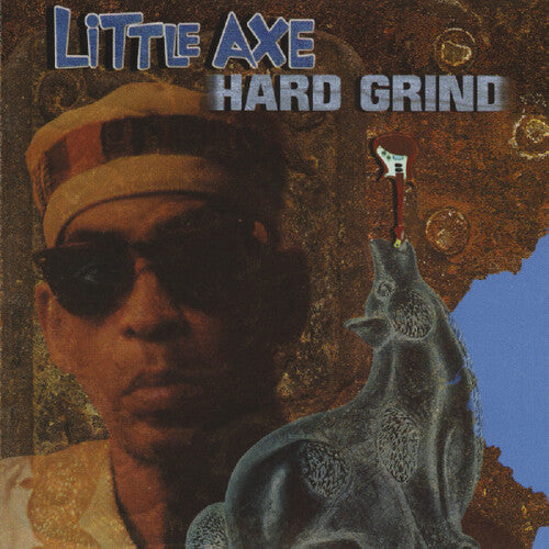 Little Axe: Hard Grind - (VINYL LP)