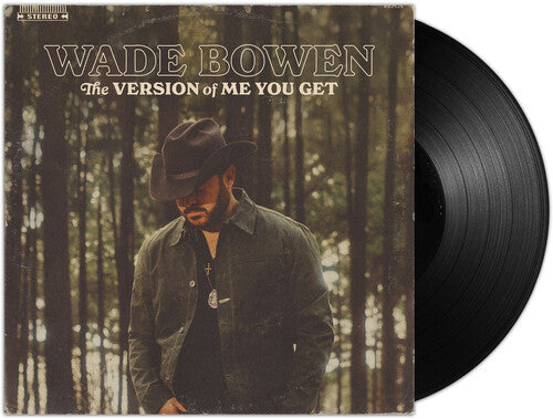 Wade Bowen: The Version Of Me You Get - (VINYL LP)