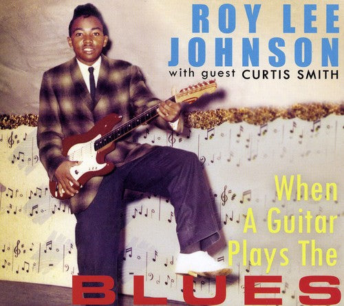Roy Lee Johnson: When a Guitar Plays the Blues - COMPACT DISCS