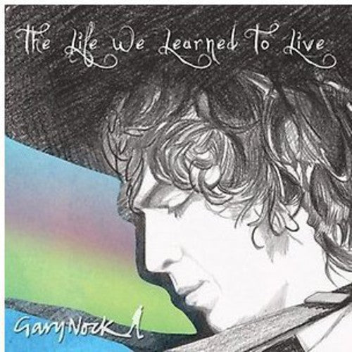 Gary Nock: Life We Learned to Live - COMPACT DISCS