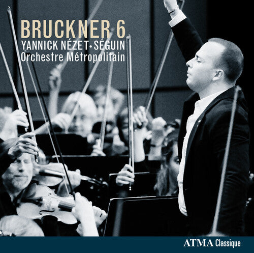 Yannick N zet-S guin: Bruckner 6 - COMPACT DISCS