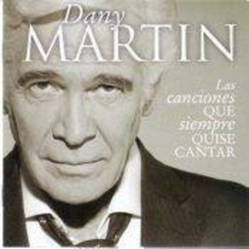 Dany Martin: Las Canciones Que Siempre Quise Cantar - COMPACT DISCS