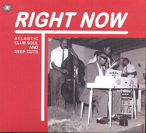 Right Now: Atlantic Club Soul & Deep Cuts / Variou: Right Now: Atlantic Club Soul & Deep Cuts / Various - COMPACT DISCS