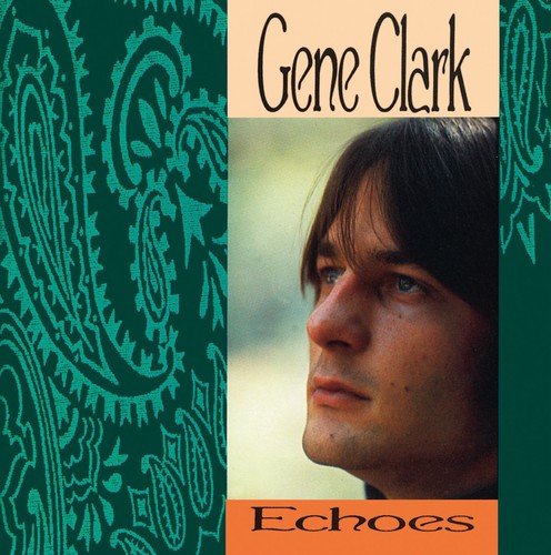 Gene Clark: Echoes - COMPACT DISCS