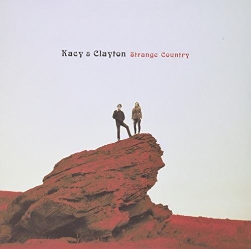 Kacy & Clayton: Strange Country - (VINYL LP)