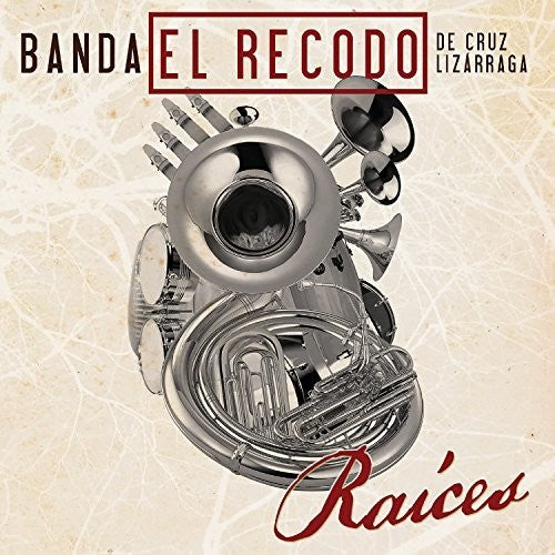 Banda El Recordo De Cruz Lizaragga: Raices - COMPACT DISCS