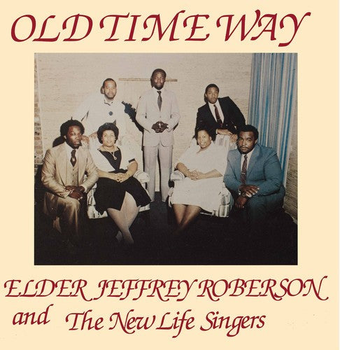 Jeffrey Roberson & the New Life Singers: Old Time Way - (VINYL LP)