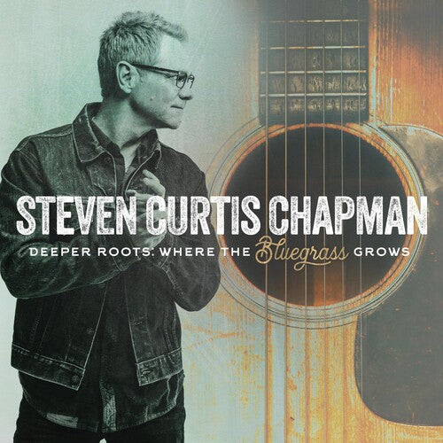Steven Curtis Chapman: Deeper Roots: Where The Bluegrass Grows - COMPACT DISCS