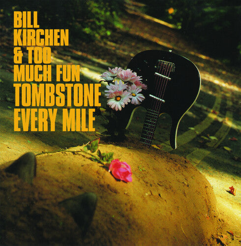 Bill Kirchen & Too Much Fun: Tombstone Every Mile - (VINYL LP)