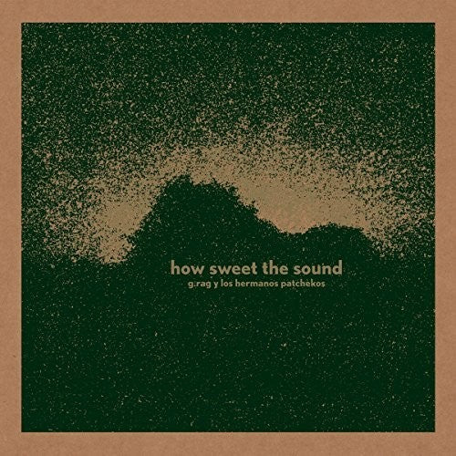 G.Rag Y Los Hermanos: How Sweet The Sound - (VINYL LP)