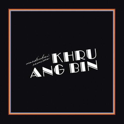 Khruangbin: Mordechai Remixes - (VINYL LP)
