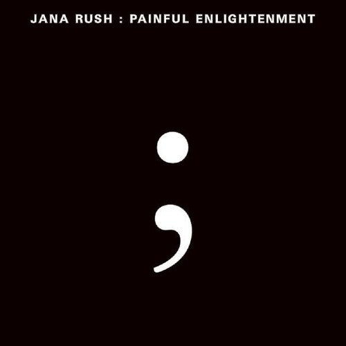 Jana Rush: Painful Enlightenment - (VINYL LP)