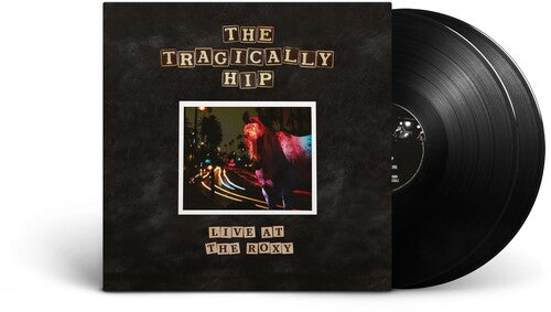 The Tragically Hip: Live At The Roxy - (VINYL LP)