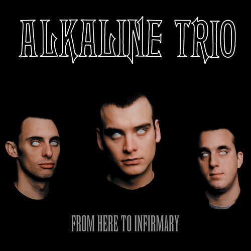 Alkaline Trio: From Here To Infirmary - (VINYL LP)