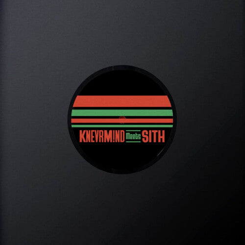 Knevrmind Meets Sith: KNEVRM!ND Meets SITH - 12-INCH SINGLE