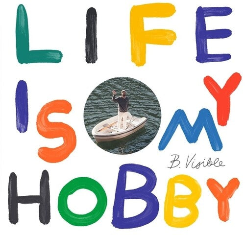 B.Visible: Life Is My Hobby - (VINYL LP)