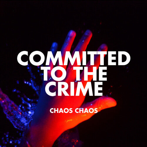 Chaos Chaos: Committed To The Crime - (VINYL LP)