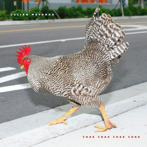 Julian Mayorga: Chak Chak Chak Chak - (VINYL LP)