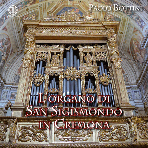 Paolo Bottini: L’organo di San Sigismondo in Cremona - COMPACT DISCS