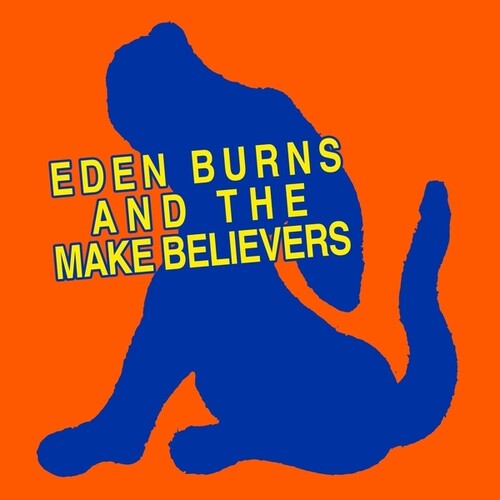 Eden Burns: Eden Burns And The Makebelievers - (VINYL LP)