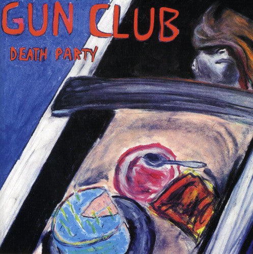 The Gun Club: Death Party - COMPACT DISCS
