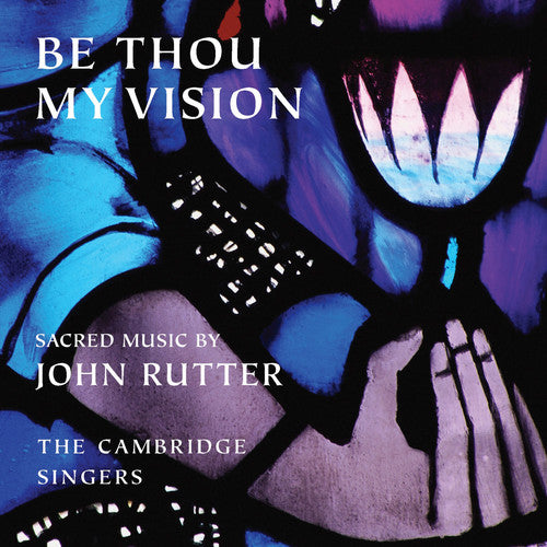 John Rutter: Be Thou My Vision - COMPACT DISCS
